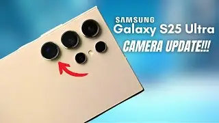 Samsung Galaxy S25 Ultra - FINALLY, CAMERA UPDATE HERE!!!