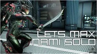 (WF) Lets Max Nami Solo - Top Tier Machete??!!!