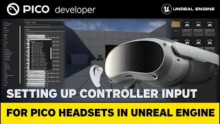 Setting up Controller Input For PICO Headsets - Unreal Engine (Input Mappings & Enhanced Input)
