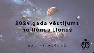 2024.g. vēstījums no Ilonas Lionas
