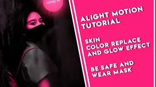 Alight Motion Tutorial Tamil | Skin Color Replace | Glow Effect | 6PM UPLOAD