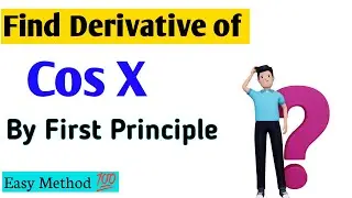 Derivative of Cos X by First Principle ?