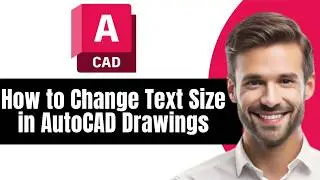 How to Change Text Size in AutoCAD Drawings