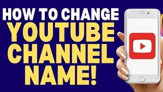How To Change YouTube Channel Name In Mobile 2024 | How To Always Tutorials
