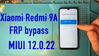 Xiaomi Redmi 9A FRP Bypass MIUI 12.0.22