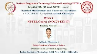 Week 4 Live Session - Electrical Measurement & Electronic Instruments by S. Chakraborty (PMRF, IITD)