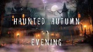 Haunted Autumn Evening 👻🕯️