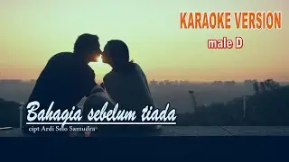 Bahagia sebelum tiada Male Karaoke key D