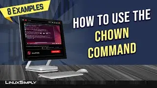How to Use “chown” Command in Linux [8 Practical Examples] | LinuxSimply