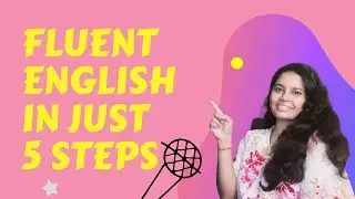 HOW TO BE FLUENT IN ENGLISH IN 5 STEPS | with PROOF that it actually works!