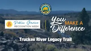 Public Service Recognition Week 2023 - You Make A Difference - Truckee River Legacy Trail