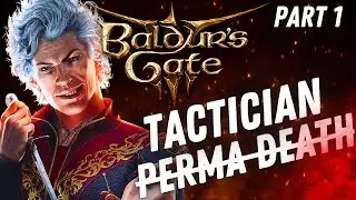 BEATING BALDUR'S GATE 3 ON TACTICIAN W/ PERMA DEATH PART 1