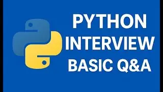 Basic Python Interview Questions & Answers for Beginners | Python Tutorial for Freshers
