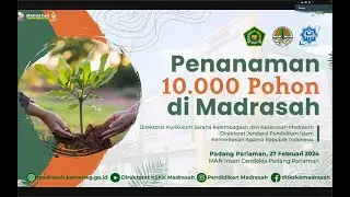 🔴 [LIVE] Gerakan Penanaman dan Pemeliharaan Pohon di Madrasah