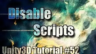 Unity3D Tutorial #52 [ Disable Scripts ]