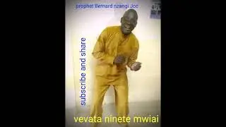 Ve vata ninete Mwiai by PST Bernard Nzangi