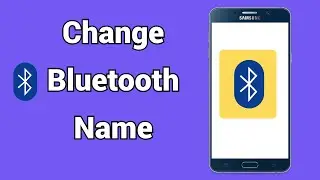 How to Change Bluetooth Name on Android