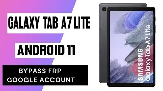 FRP Unlock 2022 - Galaxy Tab A7 Lite Android 11 FRP Google Account Bypass