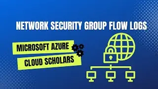 How to Properly configure Network Security Group Flow Logs