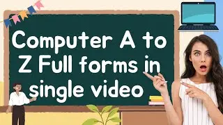 Computer A to Z FULL FORMS IN SINGLE VIDEO #excel #fullforms