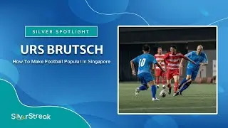 Silver Spotlight: Urs Brutsch On How To Make Football Popular in Singapore