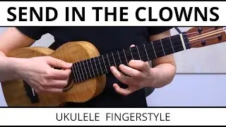 Send In The Clowns - Ukulele Fingerstyle Cover