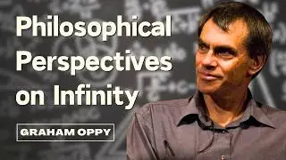 The Concept of Infinity in Philosophy (w/ Dr. Graham Oppy)