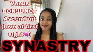 SYNASTRY: Venus CONJUNCT partner’s Ascendant (Love at First Sight?💘)