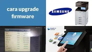cara upgrade firmware - printer samsung
