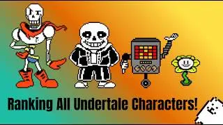 Ranking All Undertale Characters!