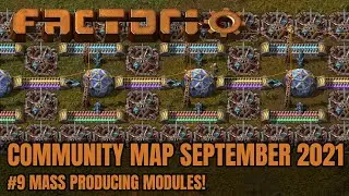 Mass Producing Modules! | Factorio Community Map September 2021 #9