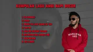 LAGU AMBI NAPI BOCOR FULL ALBUM || LAGU TIMUR