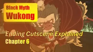 Black Myth: Wukong Chapter 6 Ending Cutscene Explained | Unfinished Journey: Following Wukong