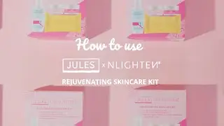 NLIGHTEN x JULES Rejuvenating Skincare Kit | How to Use
