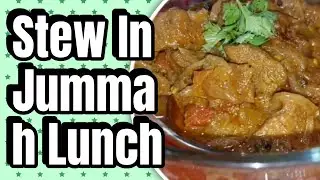 stew in jummah lunch | jummah ka dastarkhwan