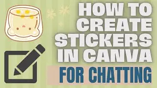 Create Your Own Stickers For Chatting Using Canva