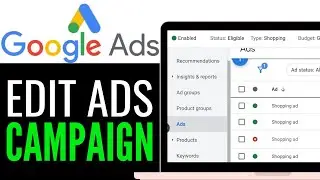 How to Edit Campaign in Google Ads (2025 Step-by-Step)