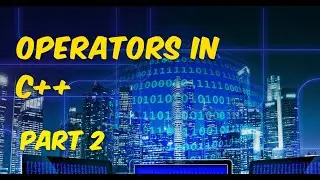 Operators in C++ | Bitwise, Assignment, and conditional Operators | programming | 2024 | C++