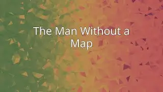 The Man Without a Map