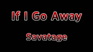 If I Go Away - Savatage