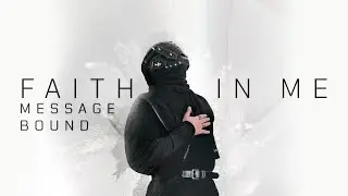 Open Boundaries - Faith In Me (Message Bound) - Lyric Video