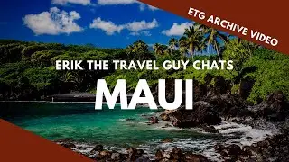 Maui with Erik the Travel Guy