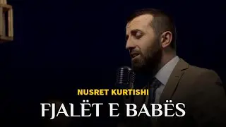 Nusret Kurtishi - Fjalet e babes