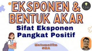 Matematika SMA - Eksponen dan Akar (2) - Sifat-sifat Dasar Bentuk Eksponen