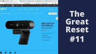 The Great Reset  11 - Logitech Brio Blurry - How To Solve