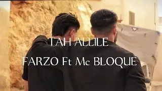 FARZO FT MC BLOQUE _ TAH ALLILE 