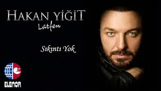 HAKAN YİĞİT-SIKINTI YOK