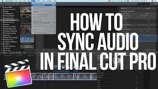 How To Sync Audio In Final Cut Pro X