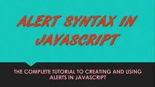 Alert syntax in JavaScript - the complete tutorial to creating to alert in JavaScript