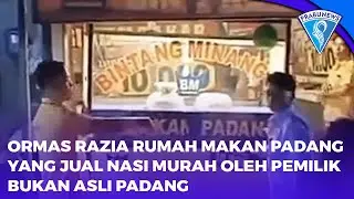 Ormas Razia Rumah Makan Padang Yang Jual Nasi Murah Oleh Pemilik Bukan Asli Padang